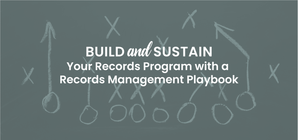 Build and Sustain Your Records Program with a Records Management ...