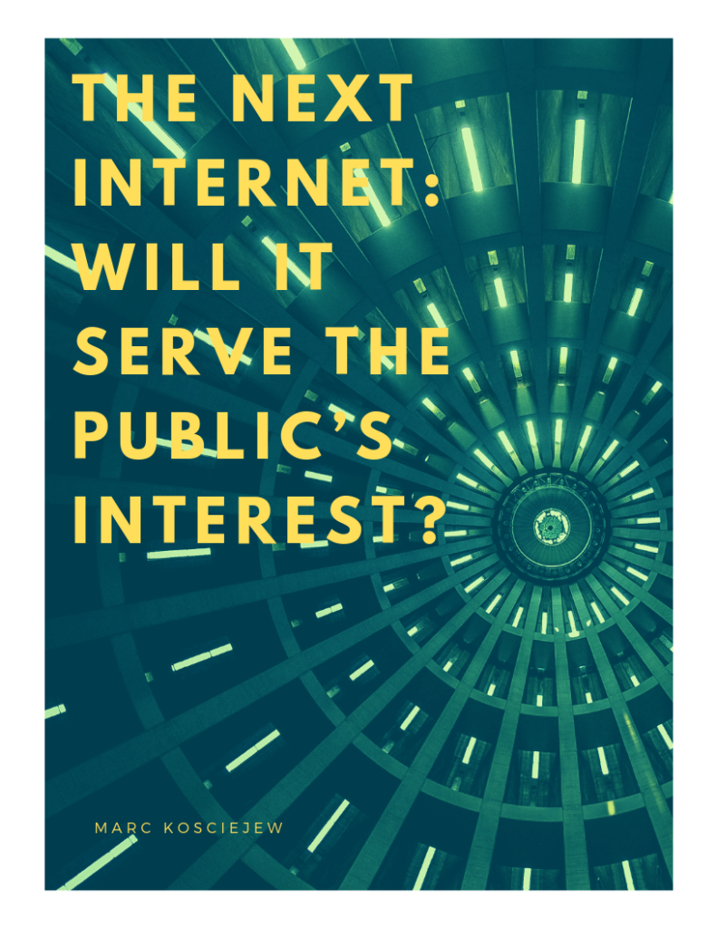 The Next Internet: Will it Serve the Public’s Interest?